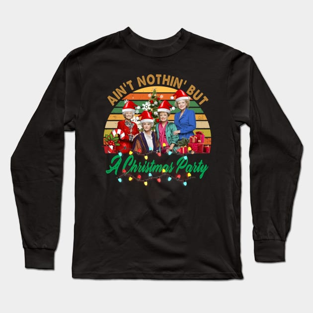 Ain't Nothin' But A Christmas Party Long Sleeve T-Shirt by Spit in my face PODCAST